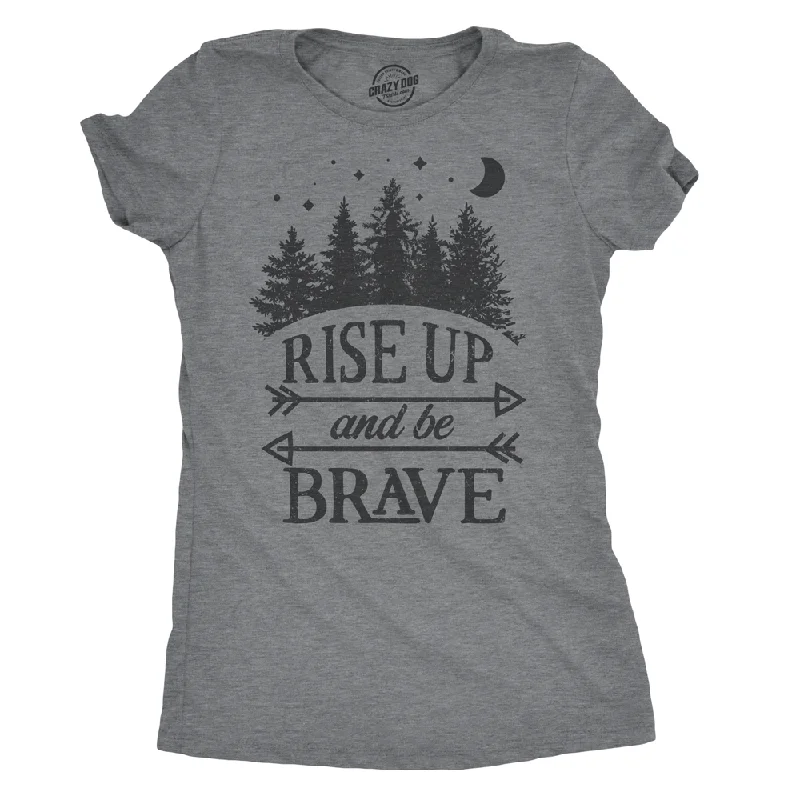 Rise Up And Be Brave Women's T Shirt