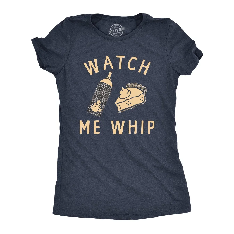 Watch Me Whip Women's T Shirt