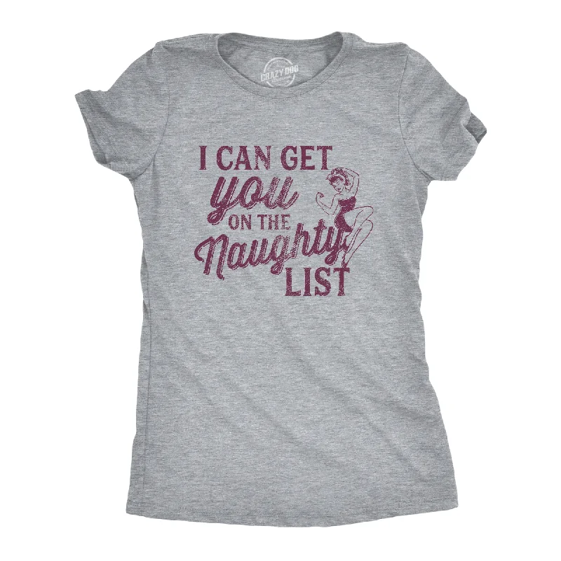 I Can Get You On The Naughty List Women's T Shirt