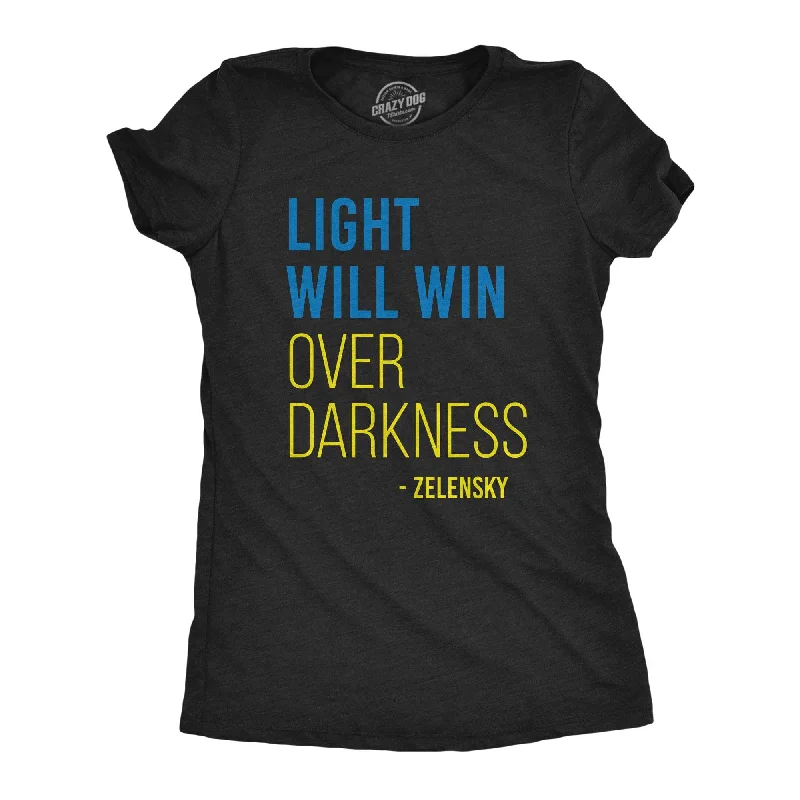 Light Will Win Over Darkness Women's T Shirt