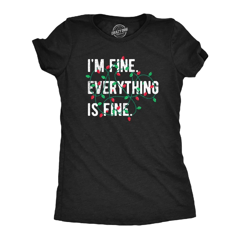 Im Fine Everything Is Fine Women's T Shirt